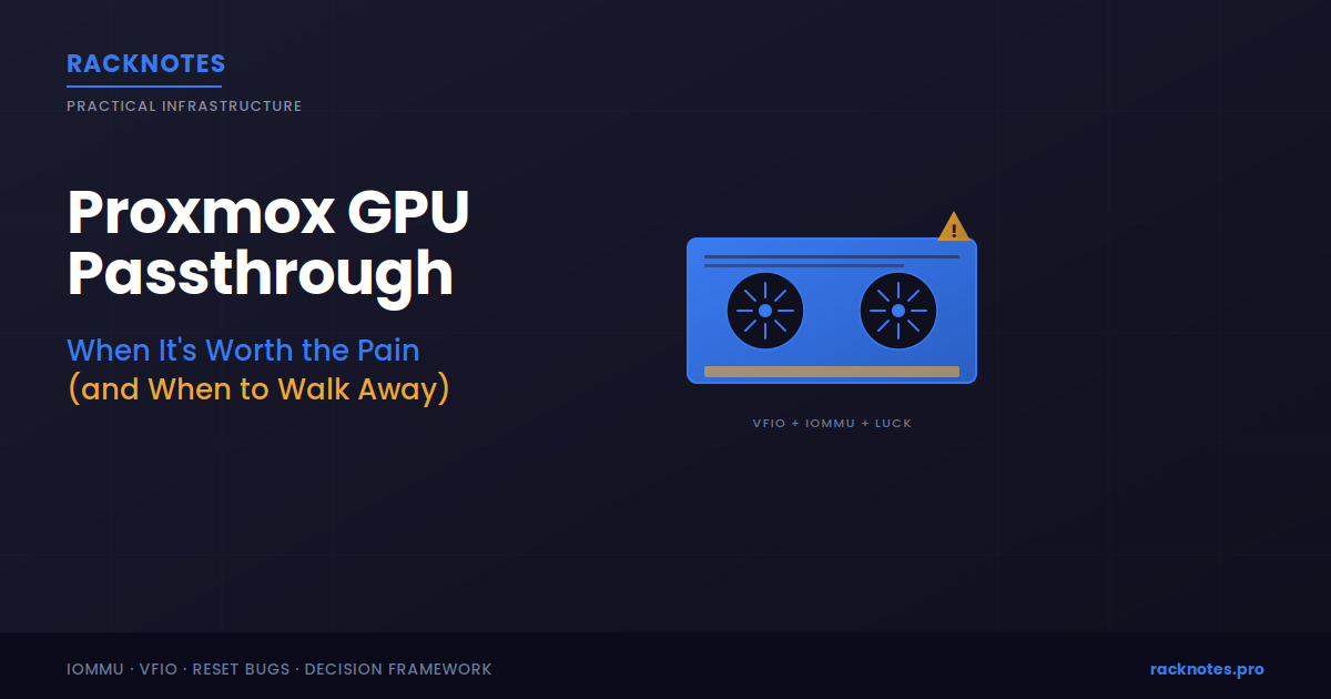 Proxmox GPU passthrough decision framework — IOMMU, VFIO, and when to use it