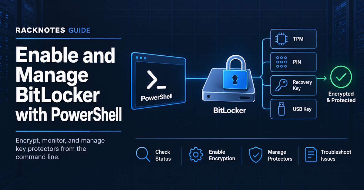 BitLocker PowerShell workflow: Get-BitLockerVolume, Enable-BitLocker, key protector management